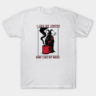 Dark Coffee, Dark Magic T-Shirt